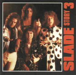 Slade : Slade Story 3